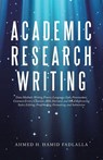Academic Research Writing - Ahmed H Hamid Fadlalla - 9781543749236
