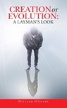 Creation or Evolution - William O' Leary - 9781543765038