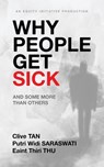 Why People Get Sick - Clive Tan ; Putri Widi Saraswati ; Eaint Thiri Thu - 9781543780895