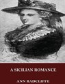 A Sicilian Romance - RADCLIFFE,  Ann - 9781544126111