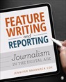 FEATURE WRITING & REPORTING - Jennifer Brannock Cox - 9781544354927