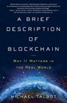 A Brief Description of Blockchain: Why It Matters in the Real World - Michael Talbot - 9781544501192