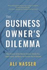 The Business Owner's Dilemma - Ali Nasser - 9781544516585