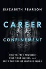 Career Confinement - Elizabeth Pearson - 9781544534039