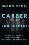 Career Confinement - Elizabeth Pearson - 9781544534046
