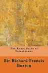The Kama Sutra of Vatsayayana - BURTON,  Richard Francis, Sir - 9781544792293