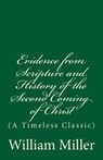 Evidence from Scripture and History of the Second Coming of Christ - MILLER,  William - 9781545323540