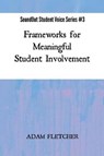 Frameworks for Meaningful Student Involvement - FLETCHER,  Adam F. C. - 9781545365076