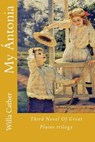 My Antonia - Willa Willa Cather - 9781545386026
