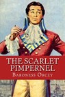 The Scarlet Pimpernel: Classic Literature - Baroness Emma Orczy - 9781545422502