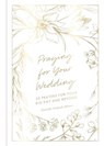 Praying for Your Wedding - Michelle Medlock Adams - 9781546011507