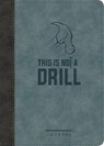 This Is Not a Drill LeatherLuxe (R) Journal - Ellie Claire - 9781546015321