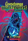 The Last Sleepover (Goosebumps House of Shivers #5): Volume 5 - R. L. Stine - 9781546166023