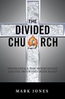 The Divided Church - JONES,  Mark - 9781546209461