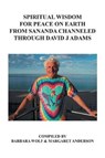 Spiritual Wisdom for Peace on Earth from Sananda Channeled Through David J Adams - ADAMS,  David - 9781546237815