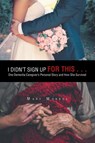 I Didn't Sign up for This . . . - Mary Monroe - 9781546279495