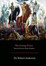 The Coming Prince: Daniel's Seventy Weeks Prophecy - Robert Anderson - 9781546374121