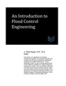An Introduction to Flood Control Engineering - J. Paul Guyer - 9781546599401