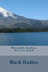 Wounded, Broken, But I'm Good - DUDLEY,  Mark - 9781546741367