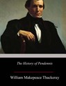 The History of Pendennis - William Makepeace Thackeray - 9781547189694