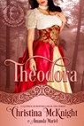 Theodora - Christina McKnight - 9781547578238