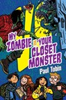 My Zombie vs. Your Closet Monster: Perfect Quick Read for Reluctant Readers - Paul Tobin - 9781547615780