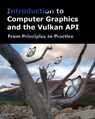 Introduction to Computer Graphics and the Vulkan API - Kenwright - 9781548616175