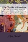 The Complete Adventures of Alice in Wonderland: Alice's Adventures in Wonderland and Through the looking Glass - Taylor Anderson - 9781548684914