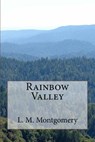 Rainbow Valley - L. M. Montgomery - 9781548689995