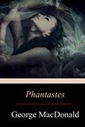 Phantastes - George MacDonald - 9781548822842