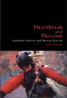 Heartbreak and Heroism - MELADY,  John - 9781550022872