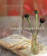 Simply Imperfect - Robyn Griggs Lawrence - 9781550924701