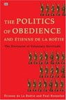 Politics of Obedience – The discourse of voluntary servitude - Etienne De La Bonneton ; Etienne de La Boetie ; Paul Bonnefon ; Murray Rothbard - 9781551642932
