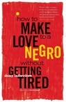 Laferrière, D: How to Make Love to a Negro Without Getting T - Dany Laferrière - 9781553655855