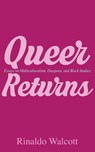 Queer Returns - Rinaldo Walcott - 9781554831746
