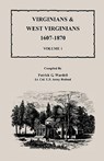 Virginians & West Virginians, 1607-1870, Volume 1 - Patrick G Wardell - 9781556132087