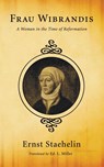 Frau Wibrandis - Ernst Staehelin - 9781556355080