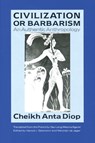 Civilization or Barbarism - Cheikh Anta Diop - 9781556520488