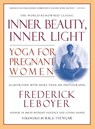 Inner Beauty, Inner Light - Frederick Leboyer - 9781557043153