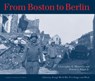From Boston to Berlin - REGAN JR,  Roland ; Christopher Mauriello - 9781557532268