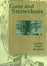 Guns and Snowshoes - Ralph Bonehill - 9781557533913