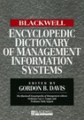 The Blackwell Encyclopedia of Management and Encyclopedic Dictionaries - DAVIS,  Gordon B. - 9781557869487