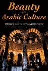 Beauty in Arabic Culture - Doris Behrens- Abouseif - 9781558761995