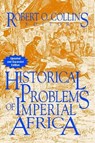 Problems in African History v. 2; Historical Problems of Imperial Africa - Robert O. Collins - 9781558764316