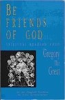 Be Friends of God - POPE,  I Gregory - 9781561010097