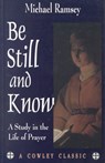 Be Still and Know - Arthur Michael Ramsey - 9781561010837