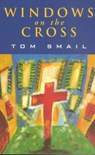 Windows on the Cross - Thomas A. Smail - 9781561011230
