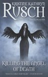 Killing the Angel of Death - Kristine Kathryn Rusch - 9781561460953