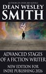 Advanced Stages of a Fiction Writer (2026) - Dean Wesley Smith - 9781561464630