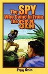 Spy Who Came in from the Sea - Peggy Nolan - 9781561645862